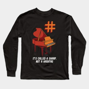 It's Called A Sharp Not A Hashtag Long Sleeve T-Shirt